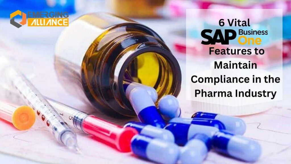 6 Vital SAP B1 Features to Maintain Compliance in the Pharma Industry