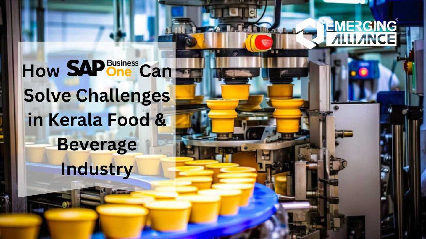 How SAP B1 Can Solve Challenges in Kerala Food & Beverage Industry