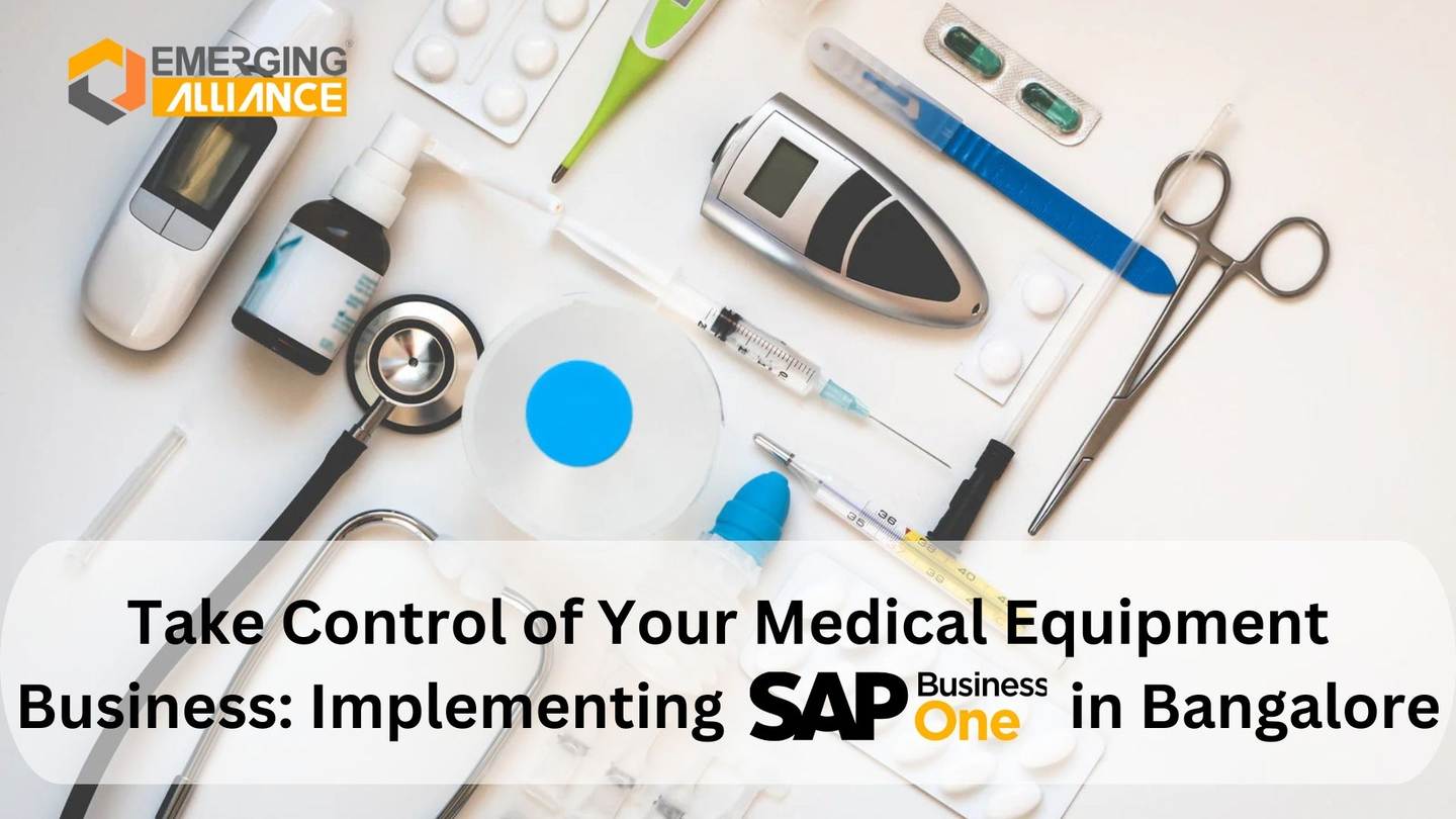 Take Control of Your Medical Equipment Business: Implementing SAP B1 in Bangalore