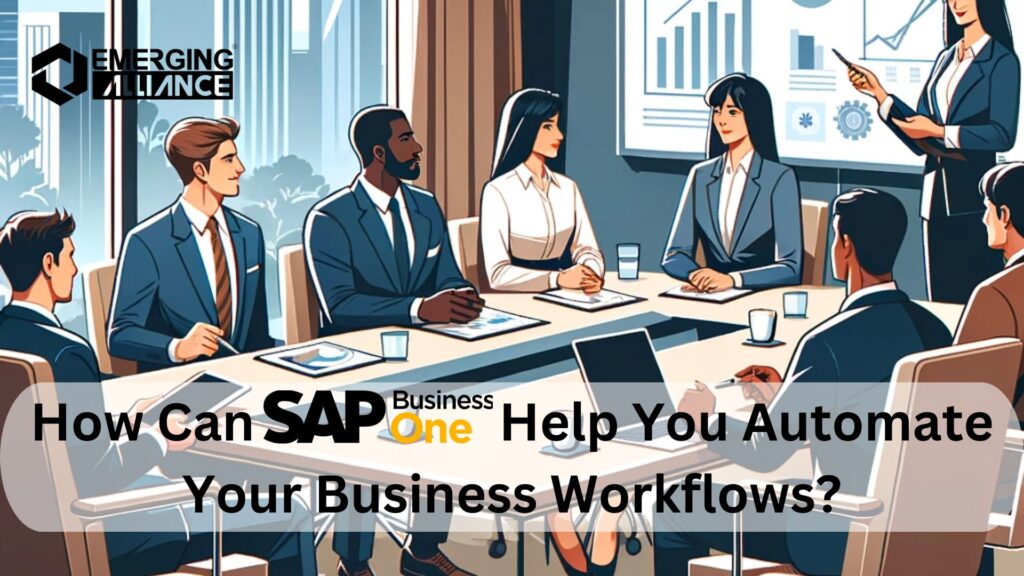 How Can SAP Business One Help You Automate Your Business Workflows?