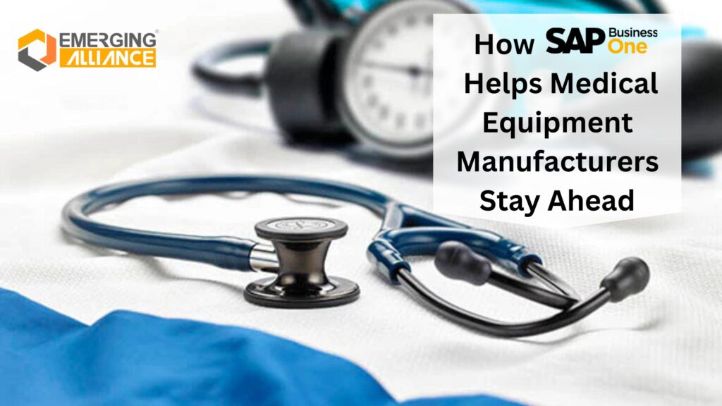 How SAP B1 Helps Medical Equipment Manufacturers Stay Ahead