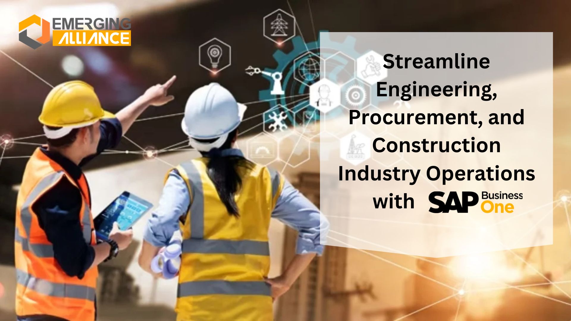 Streamline Engineering, Procurement, and Construction Industry Operations with SAP B1