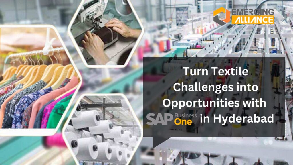 Turn Textile Challenges into Opportunities with SAP B1 in Hyderabad