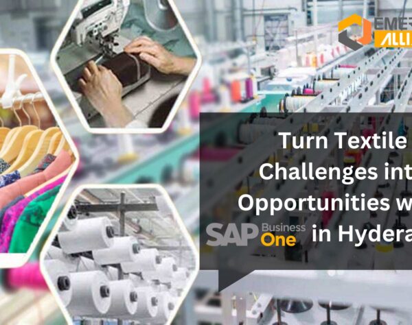 Turn Textile Challenges into Opportunities with SAP B1 in Hyderabad