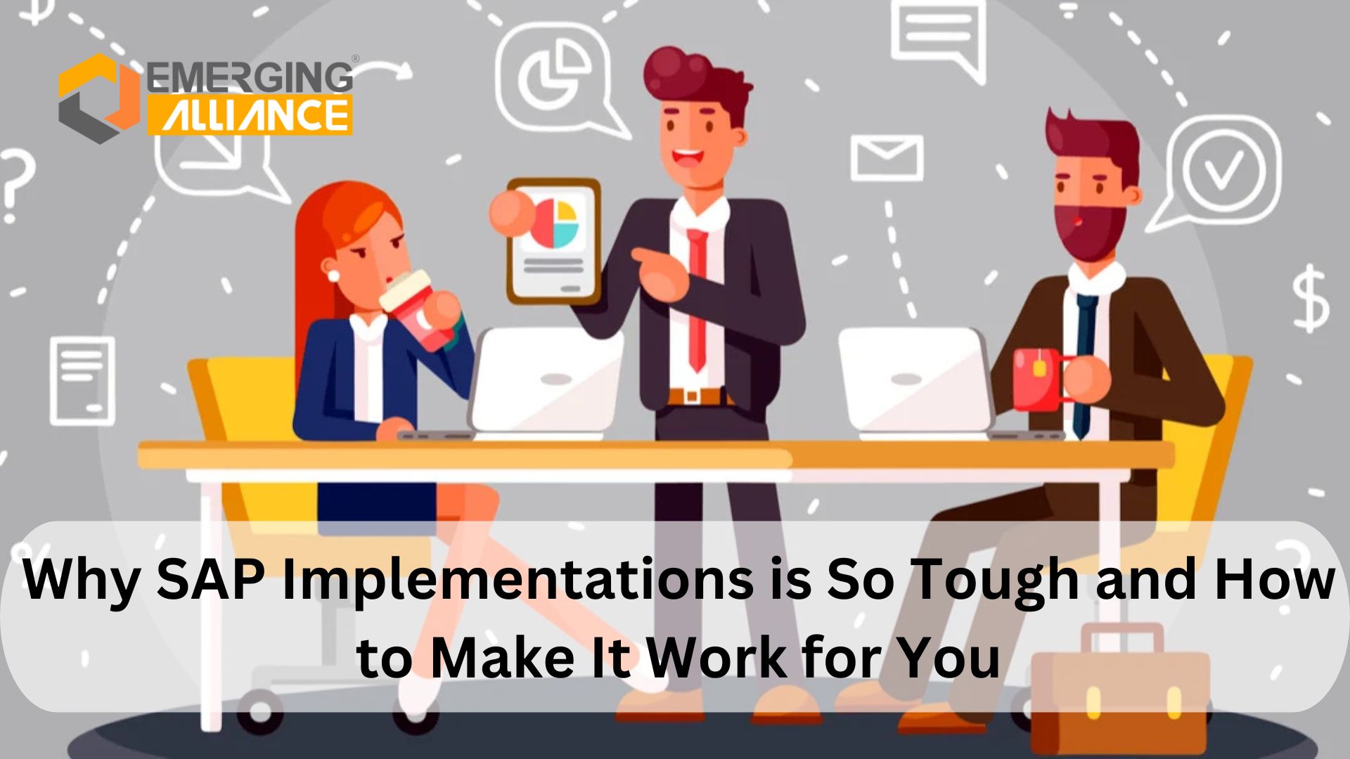 Why SAP Implementations is So Tough and How to Make It Work for You