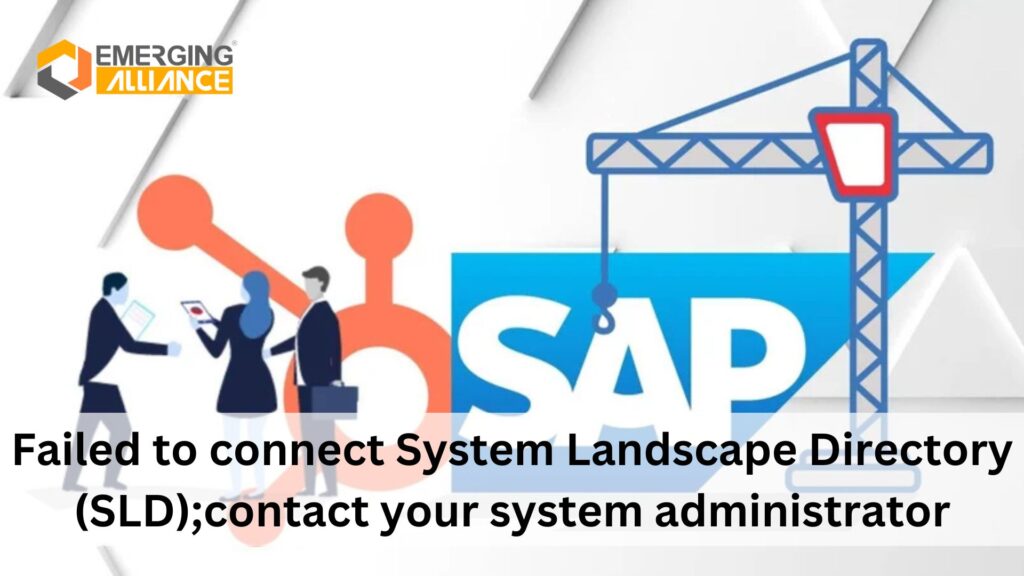 Failed to connect System Landscape Directory (SLD);contact your system administrator.