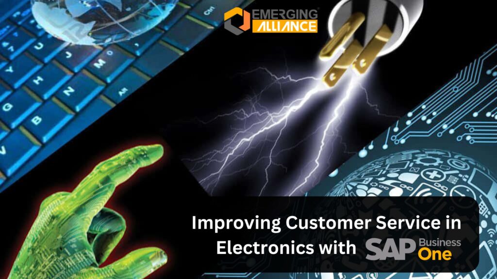 Improving Customer Service in Electronics with SAP B1