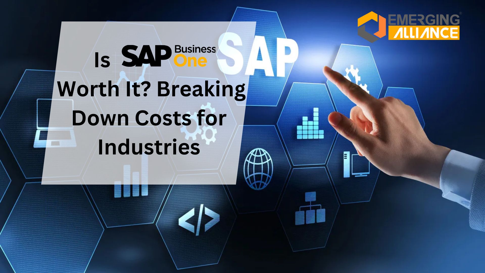 Is SAP Business One Worth It? Breaking Down Costs for Industries