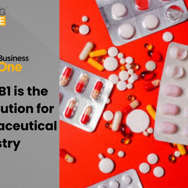 Why SAP B1 is the Perfect Solution for the Pharmaceutical Industry