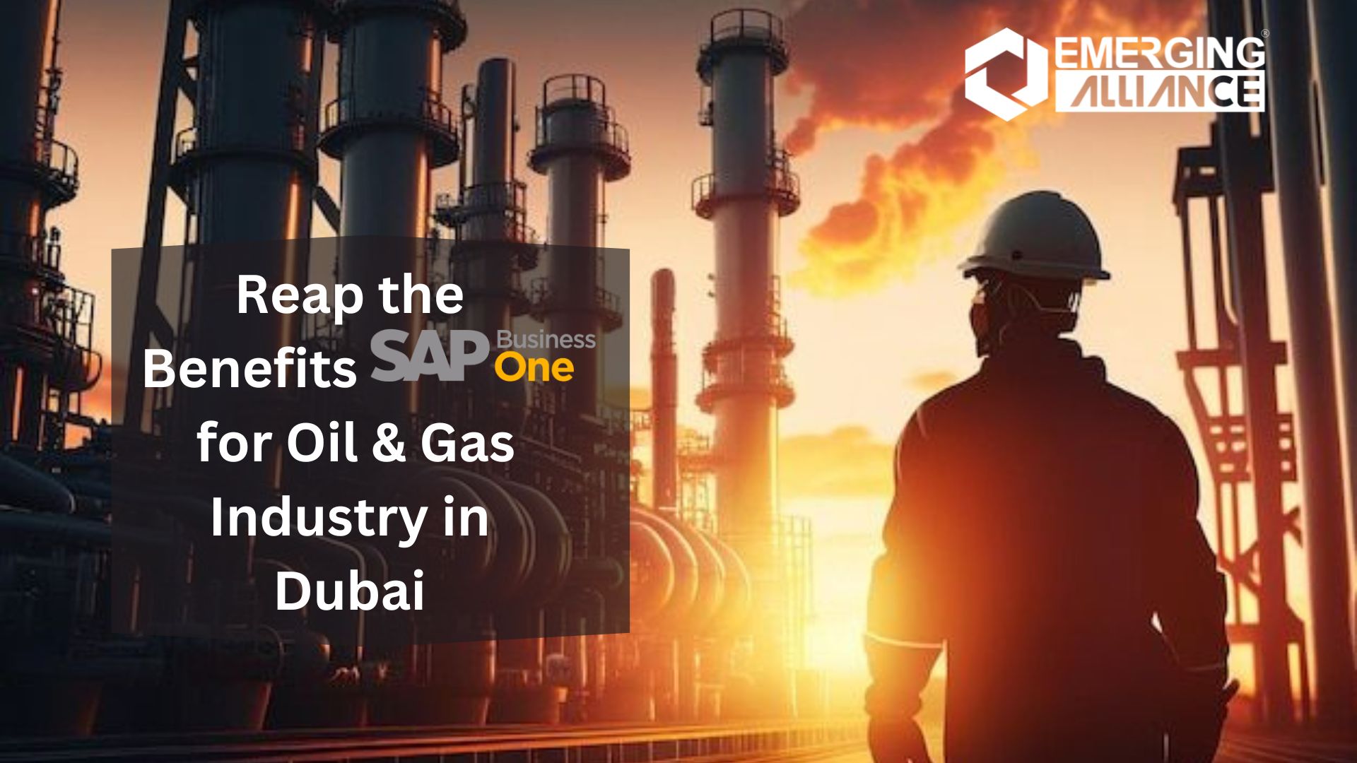 Reap the Benefits of SAP B1 for Oil & Gas Industry in Dubai