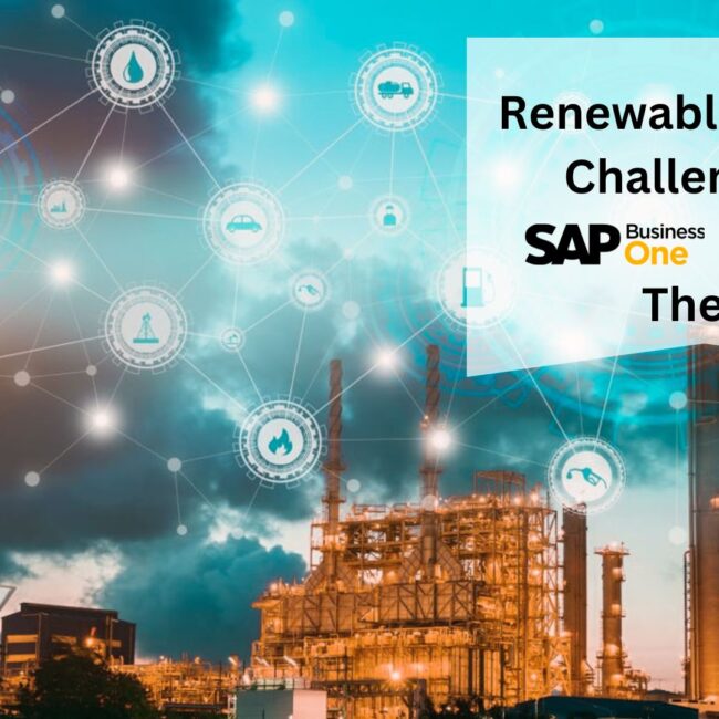 Renewable Energy Challenges? SAP Business One Solves Them