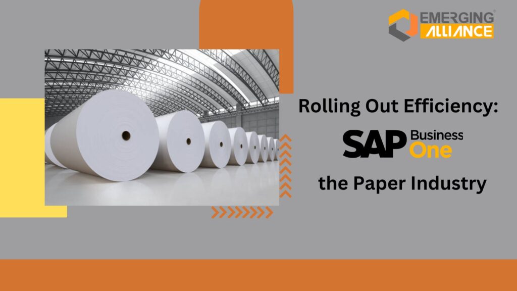 Rolling Out Efficiency: SAP Business One for the Paper Industry