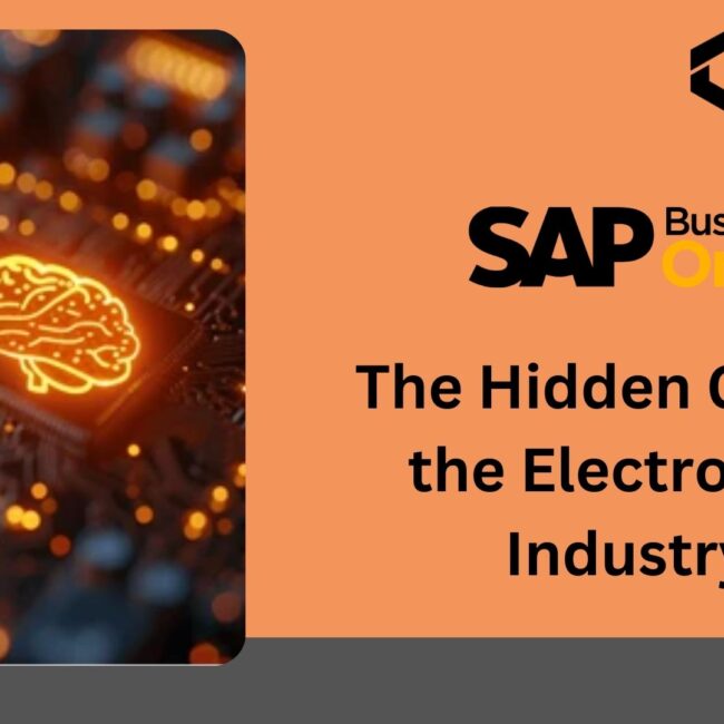 SAP Business One: The Hidden Gem of the Electronics Industry