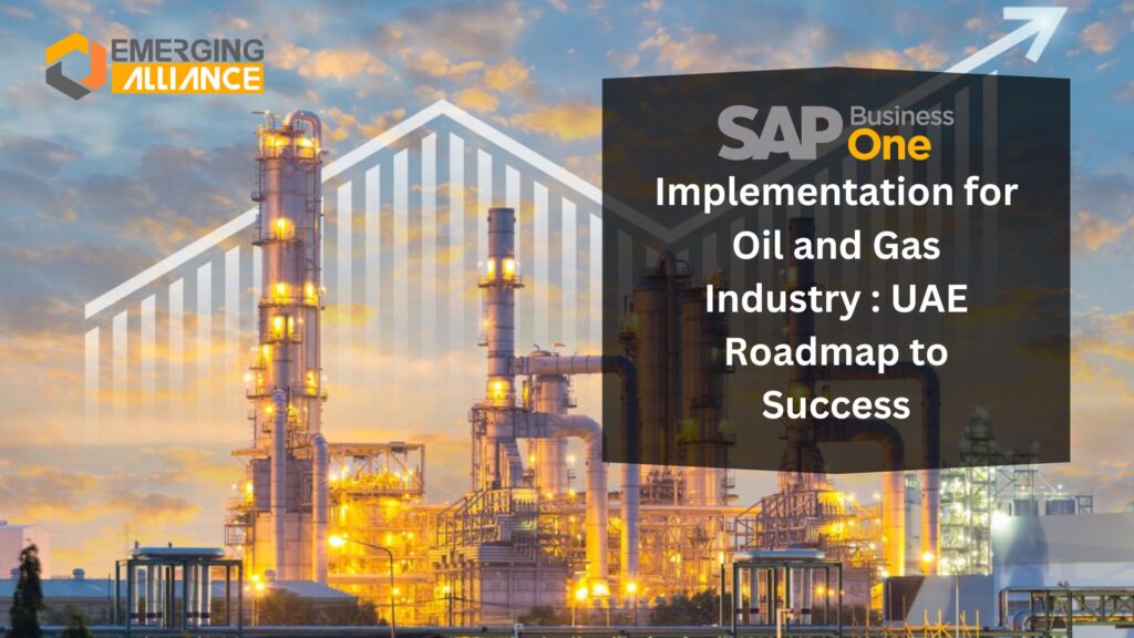 SAP Implementation for Oil and Gas Industry : UAE Roadmap to Success