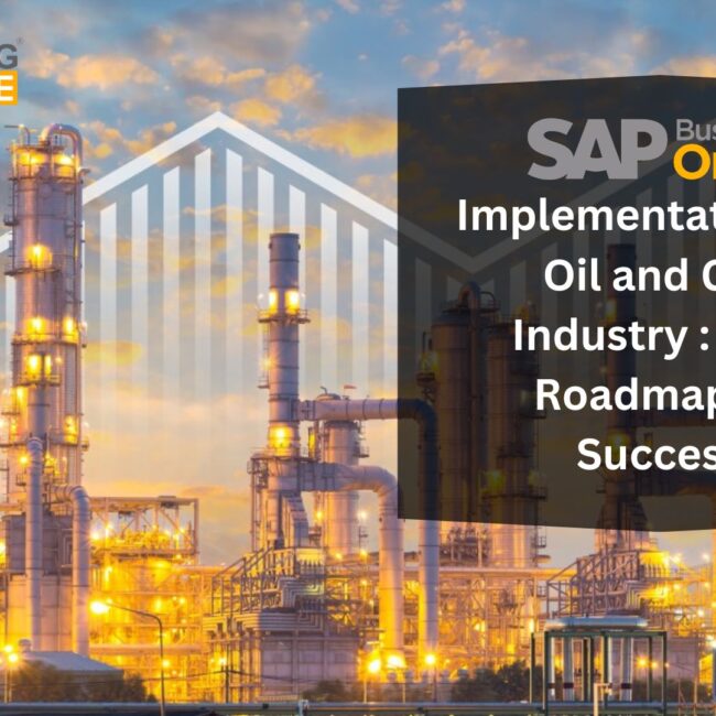 SAP Implementation for Oil and Gas Industry : UAE Roadmap to Success