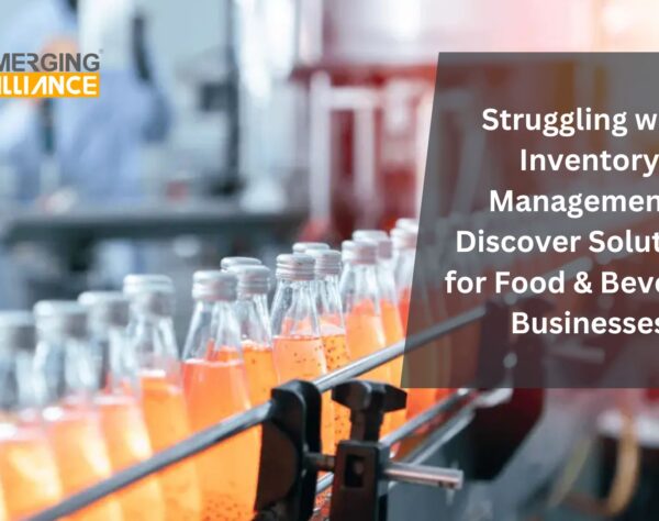 Struggling with Inventory Management? Discover Solutions for Food & Beverage Businesses