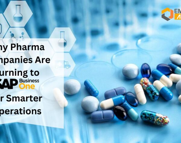 Why Pharma Companies Are Turning to SAP B1 for Smarter Operations