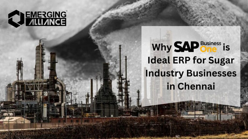 Why SAP B1 is Ideal ERP for Sugar Industry Businesses in Chennai