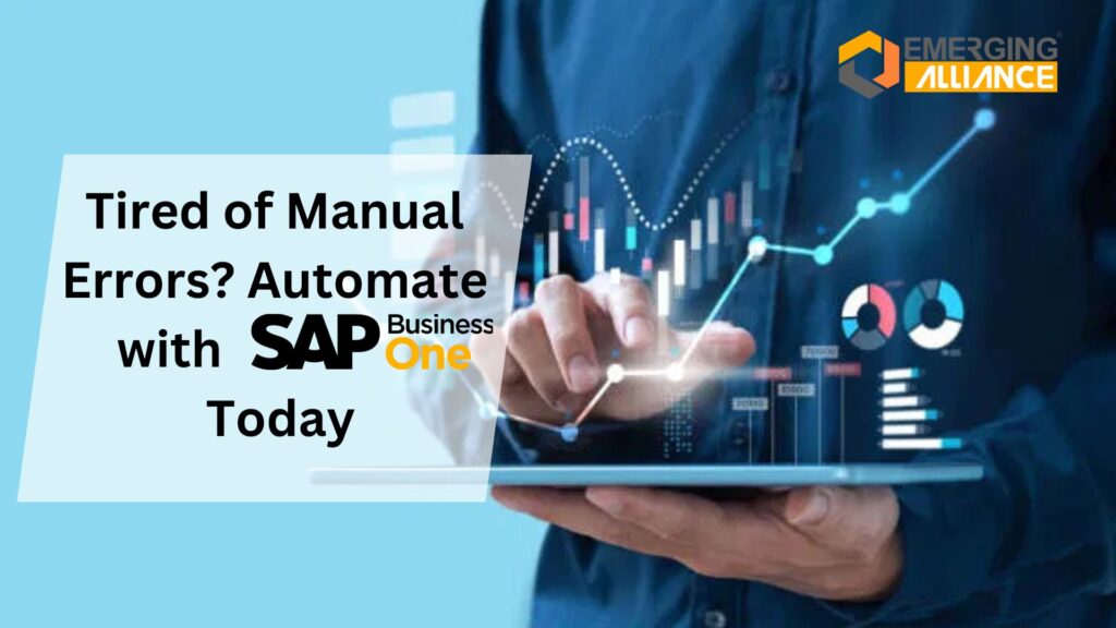 Tired of Manual Errors? Automate with SAP Business One Today