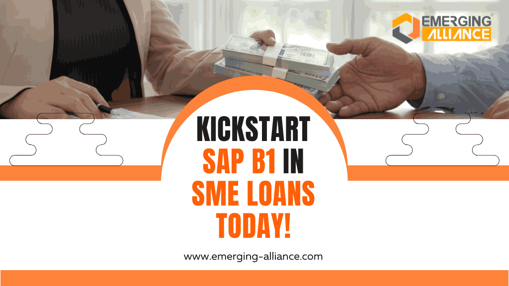 How to Kickstart SAP B1 in the SME Loan Industry Today