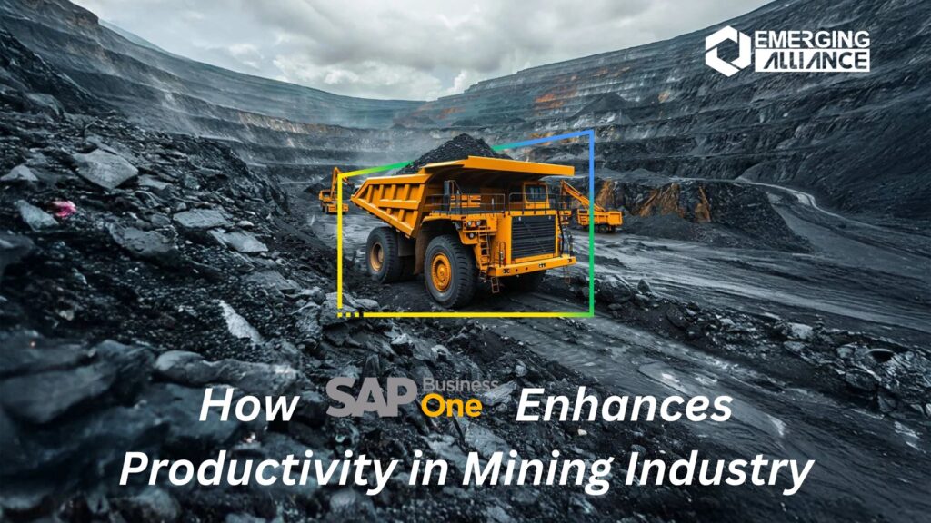 How SAP B1 Enhances Productivity in Mining Industry