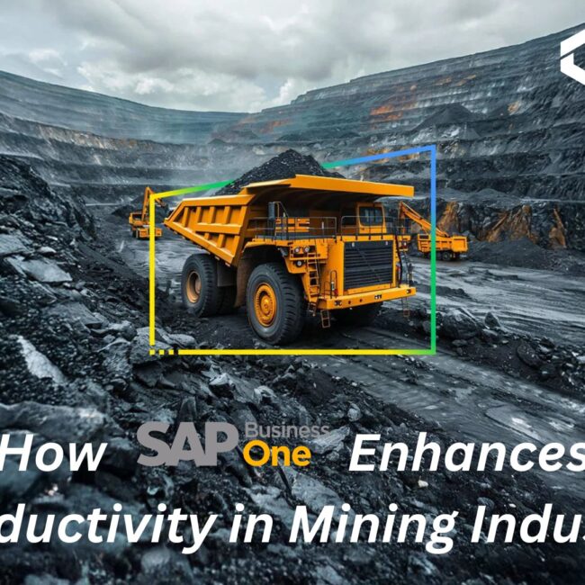 How SAP B1 Enhances Productivity in Mining Industry