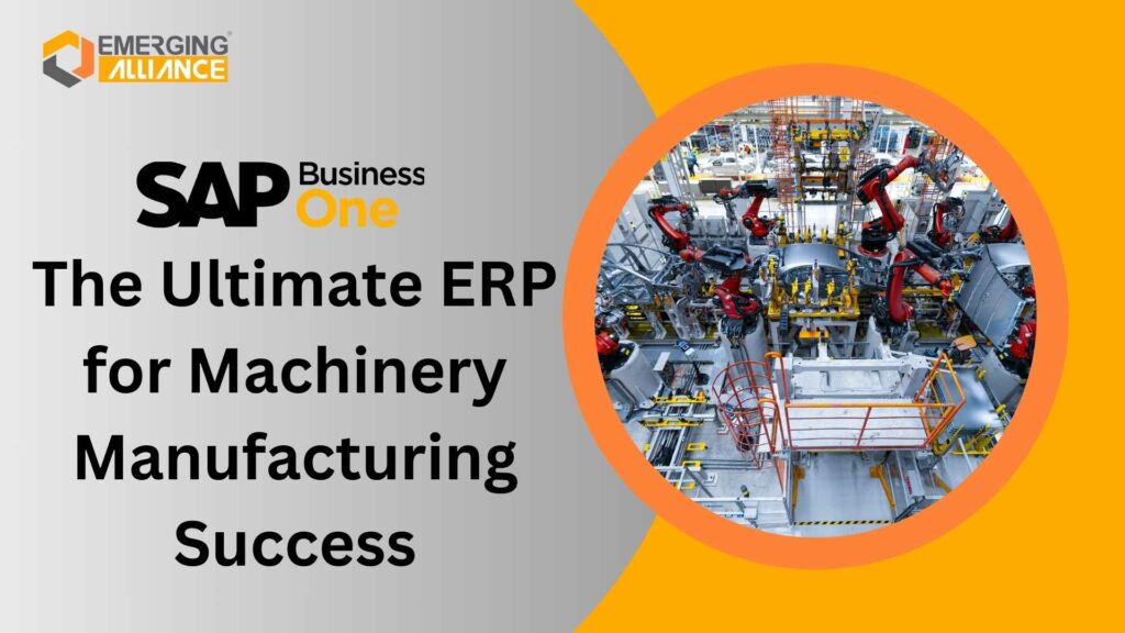 SAP B1 The Ultimate ERP for Machinery Manufacturing Success