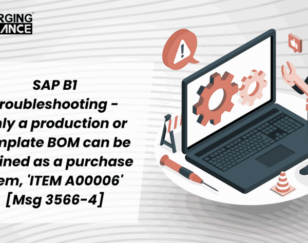 SAP B1 Troubleshooting - Only a production or template BOM can be defined as a purchase item, 'ITEM A00006' [Msg 3566-4]