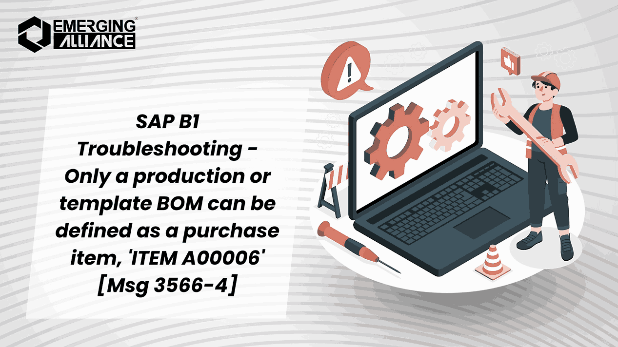 SAP B1 Troubleshooting - Only a production or template BOM can be defined as a purchase item, 'ITEM A00006' [Msg 3566-4]