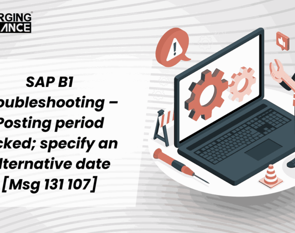 SAP B1 Troubleshooting –  Posting period locked; specify an alternative date [Msg 131 107]