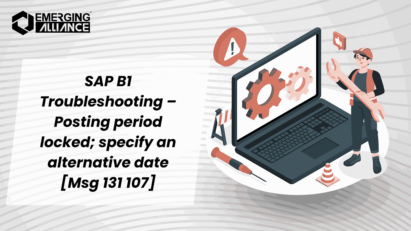 SAP B1 Troubleshooting –  Posting period locked; specify an alternative date [Msg 131 107]