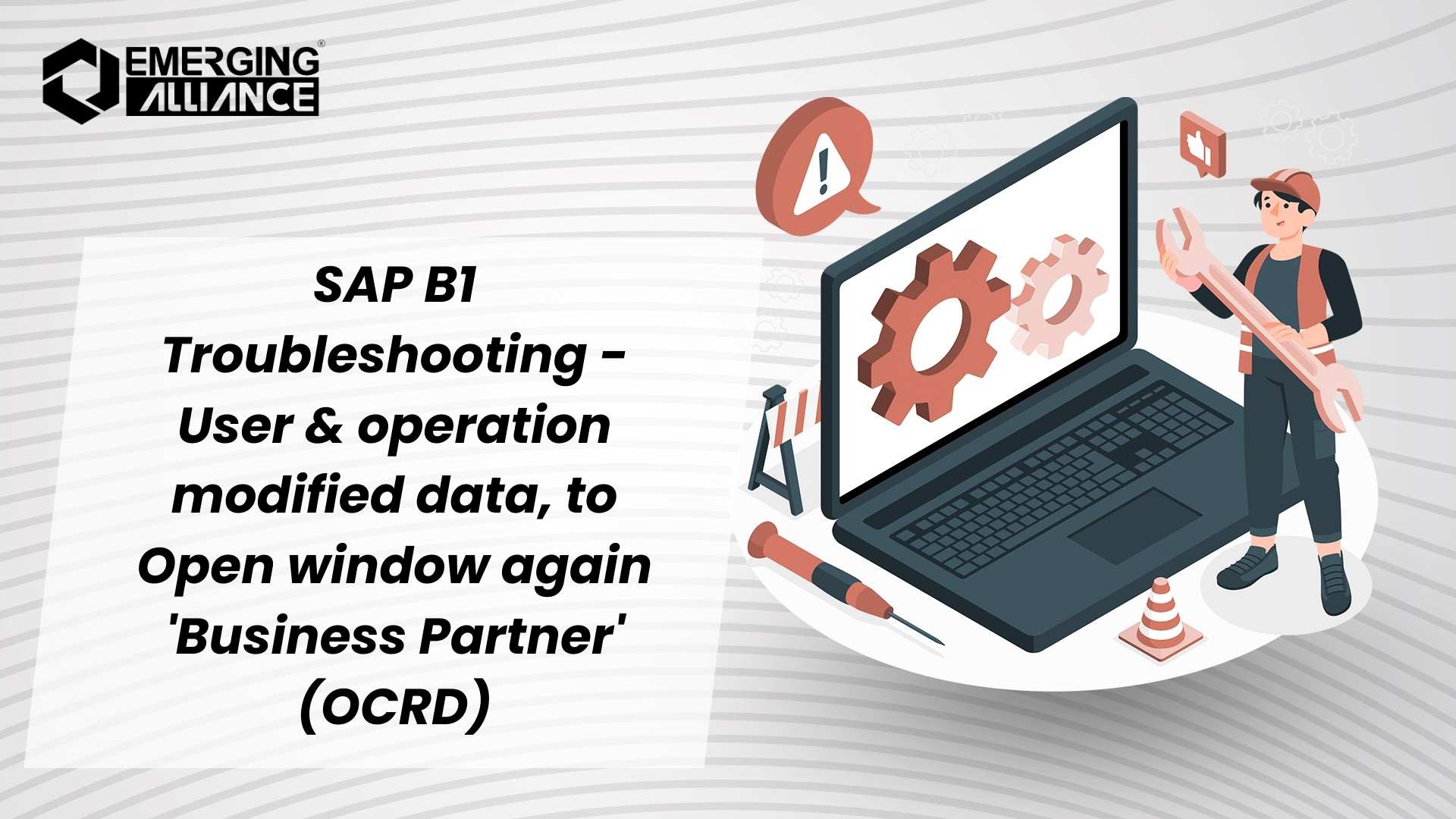 SAP B1 Troubleshooting - User & operation modified data, to Open window again 'Business Partner' (OCRD)