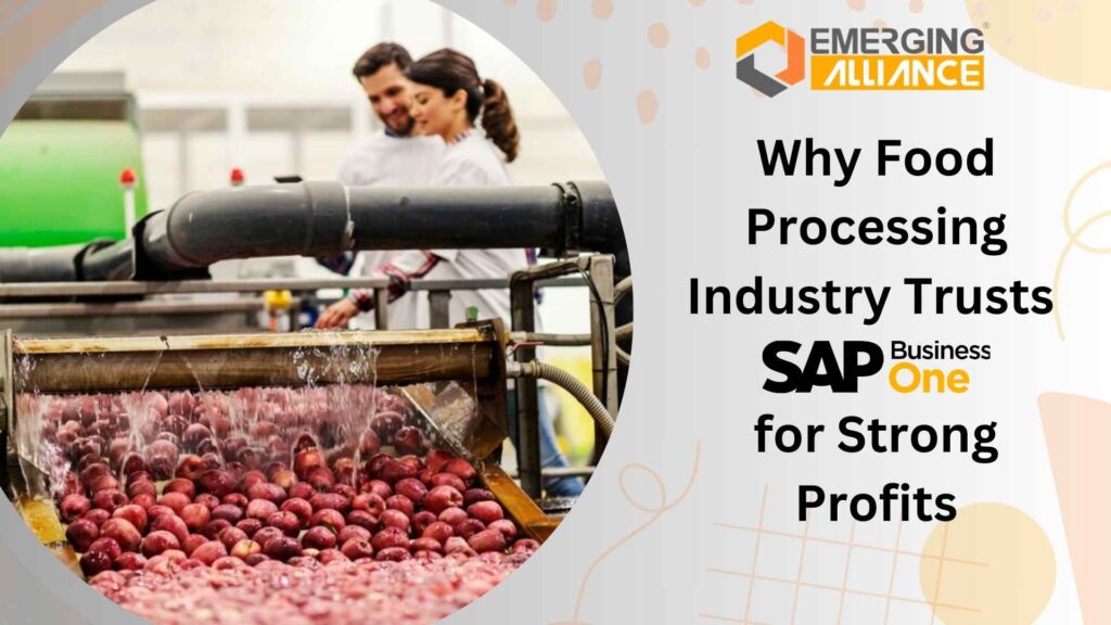 Why Food Processing Industry Trust SAP B1 for Strong Profits