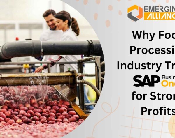 Why Food Processing Industry Trusts SAP B1 for Strong Profits