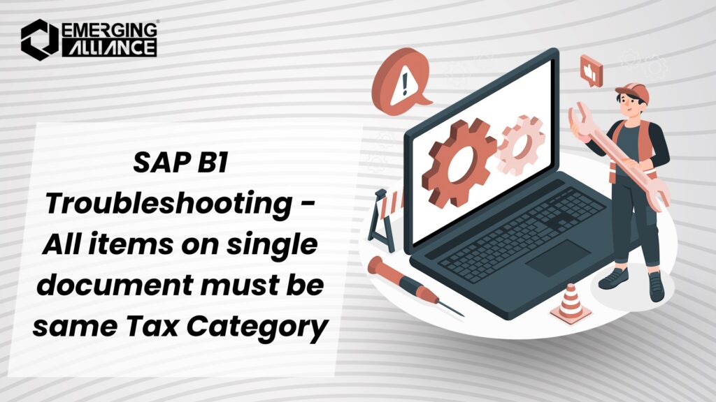 SAP B1 Troubleshooting - All items on single document must be same Tax Category