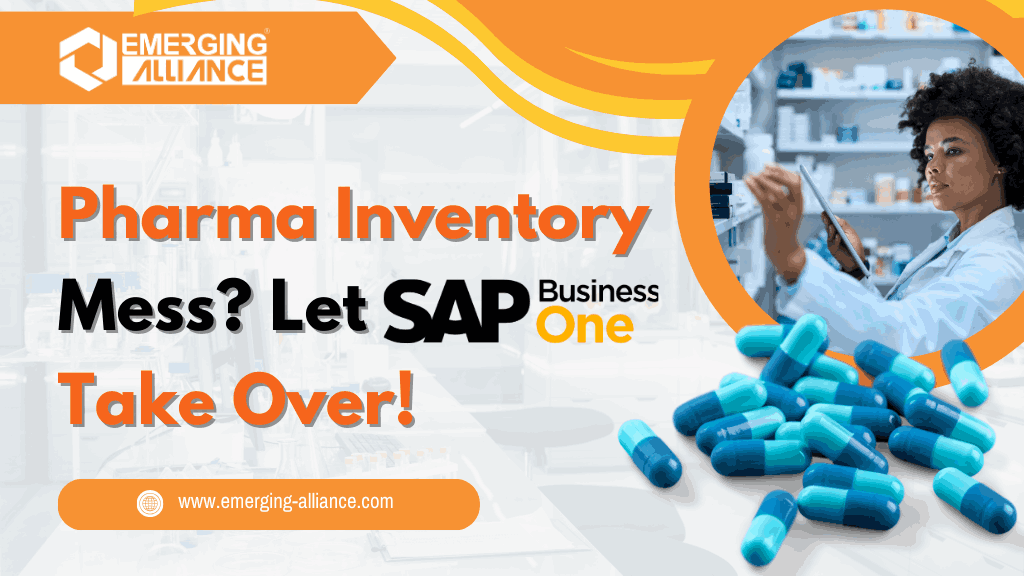 SAP B1 for Pharmaceutical: No More Inventory Guesswork!