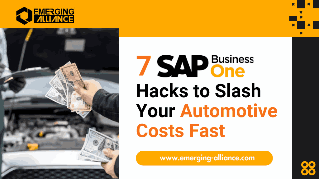 7 SAP B1 Secrets to Cut Costs in Auto Manufacturing