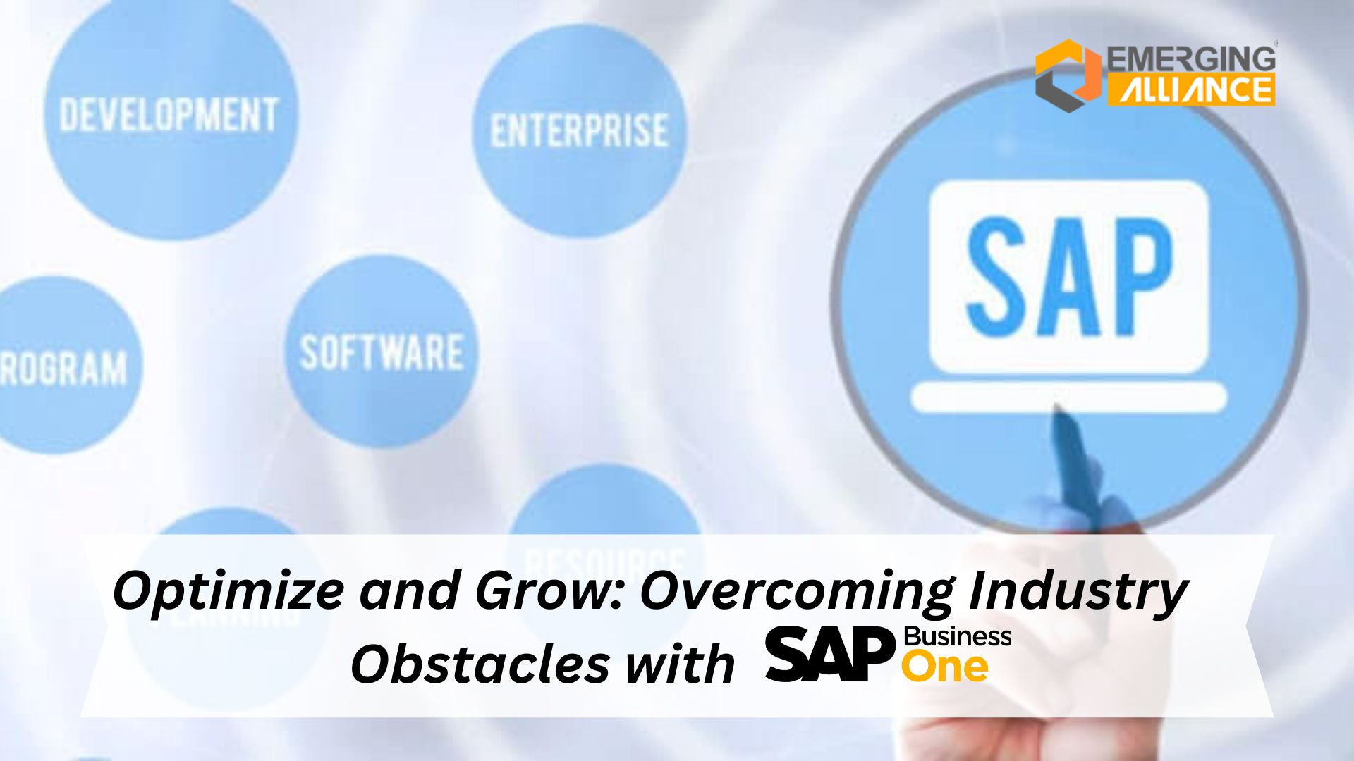 Optimize and Grow: Overcoming Industry Obstacles with SAP B1