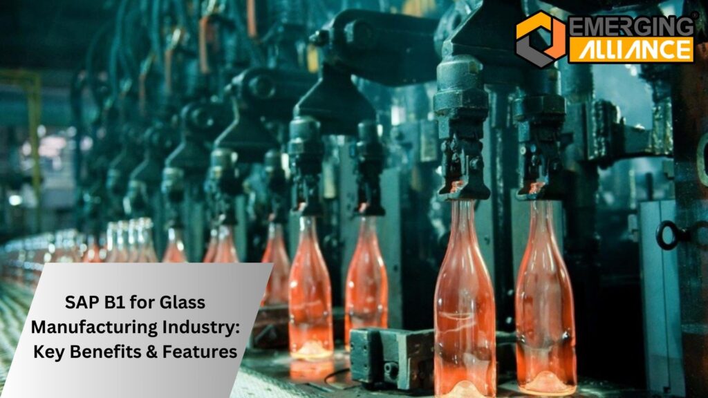 SAP Business One Glass Manufacturing Key Benefits & Features