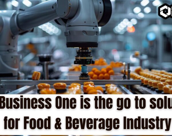 SAP Business One is the go to solution for Food & Beverage Industry