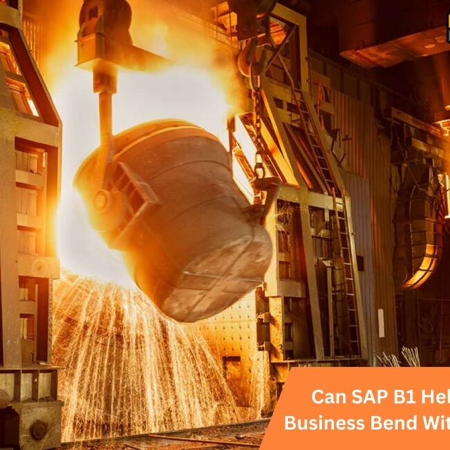 Can SAP B1 Help Your Steel Business Bend Without Breaking?