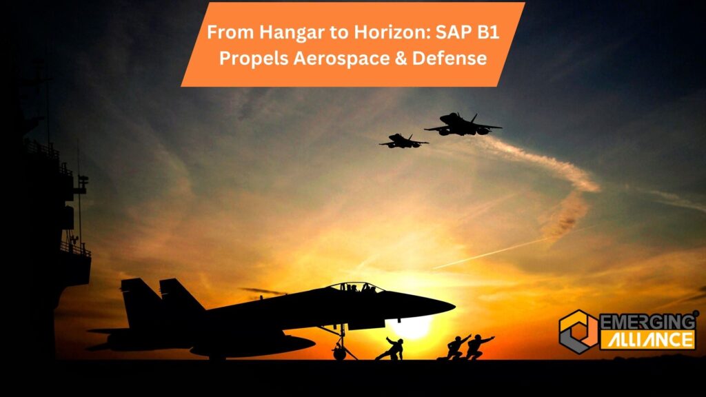 From Hangar to Horizon: SAP B1 Propels Aerospace & Defense