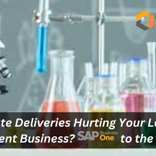 Late Deliveries Hurting Your Lab Equipment Business? SAP B1 to the Rescue!