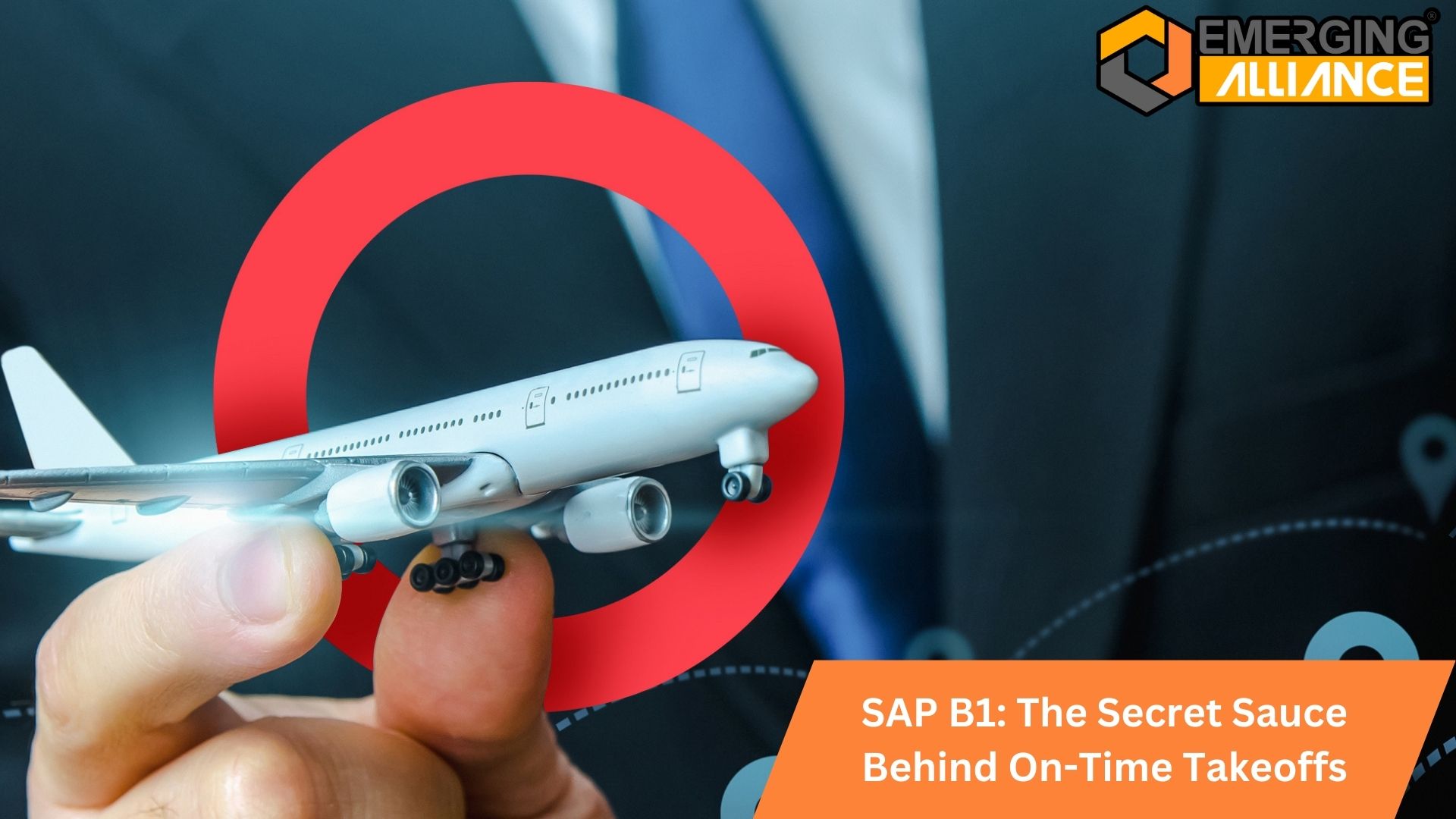 SAP B1: The Secret Sauce Behind On-Time Takeoffs