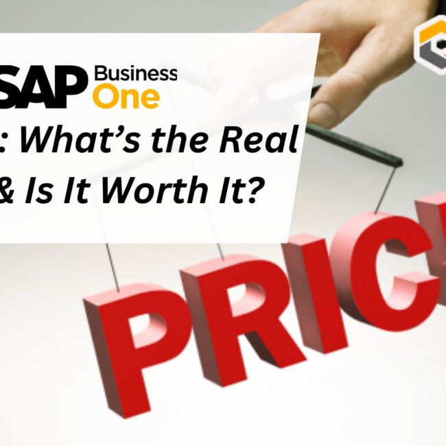 SAP Business One Pricing: What’s the Real Cost & Is It Worth It?