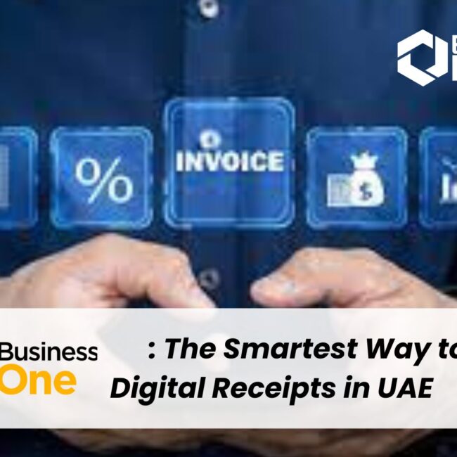 SAP Business One: The Smartest Way to Handle Digital Receipts in UAE