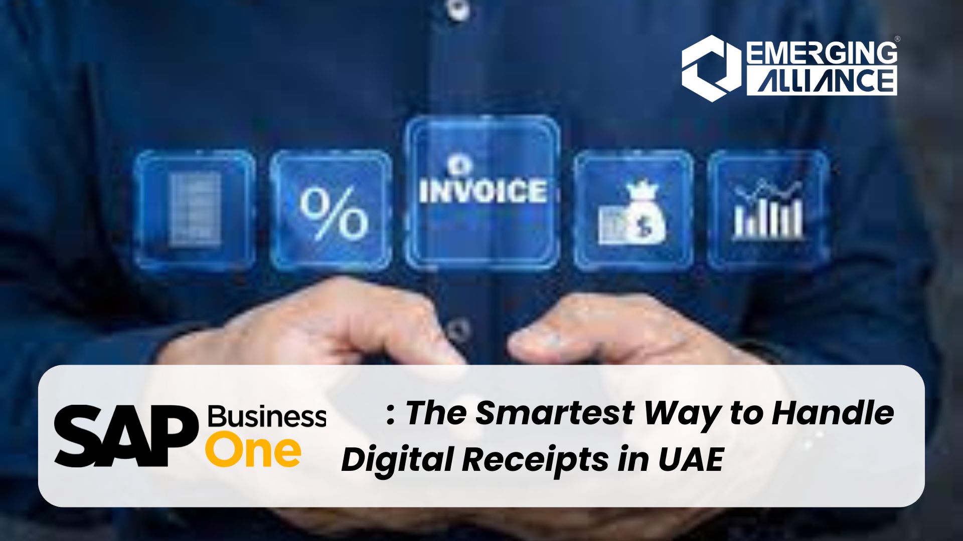 SAP Business One: The Smartest Way to Handle Digital Receipts in UAE