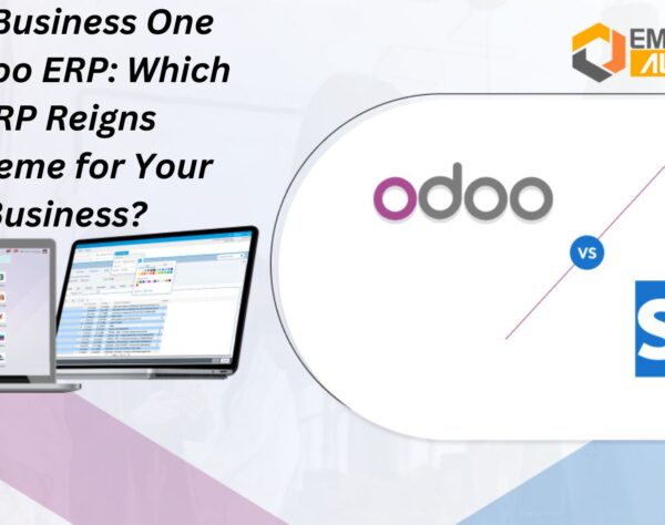 SAP Business One vs Odoo ERP: Which ERP Reigns Supreme for Your Business?